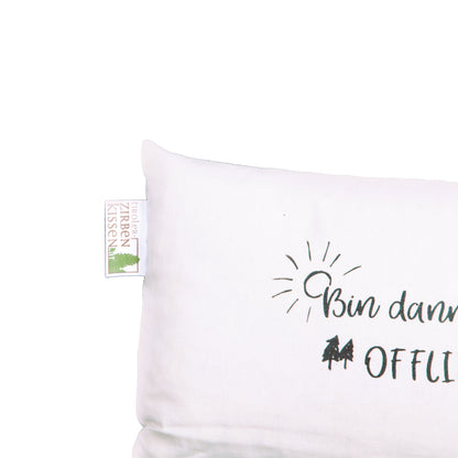 Tiroler Zirben-Entschleunigungskissen: "Bin dann mal Offline", beige, 30x20cm